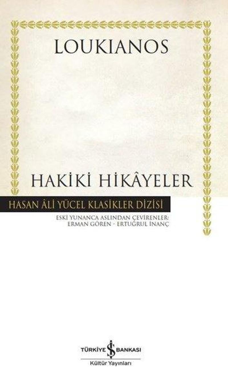 İş Bankası Kültür Yayınları Hakiki Hikayeler - Hasan Ali Yücel Klasikler - Loukianos QR9884
