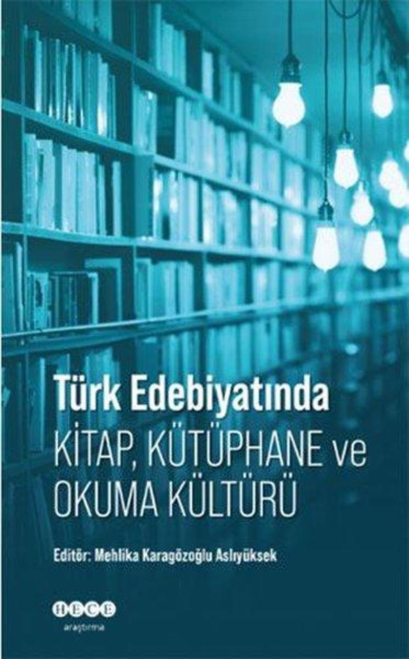Hece Yayınları Türk Edebiyatında Kitap - Kütüphane ve Okuma Kültürü - Kolektif