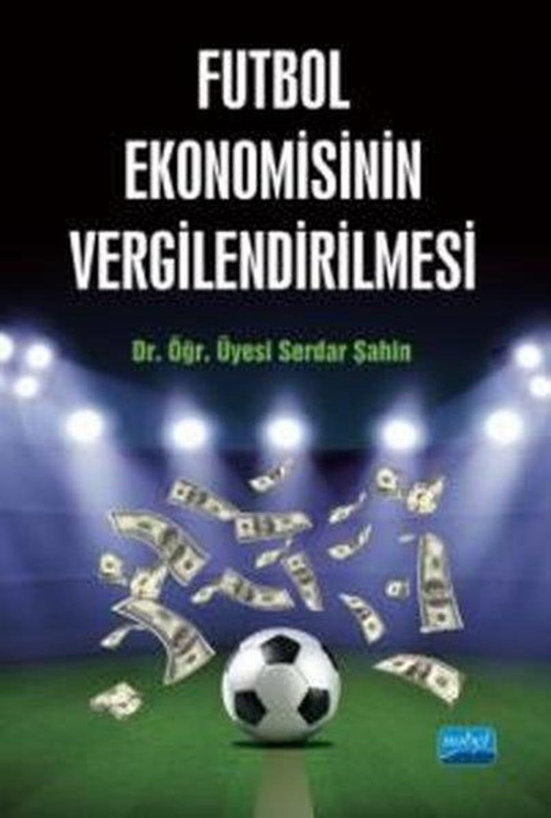 Nobel Akademik Yayıncılık Futbol Ekonomisinin Vergilendirilmesi - Serdar Şahin