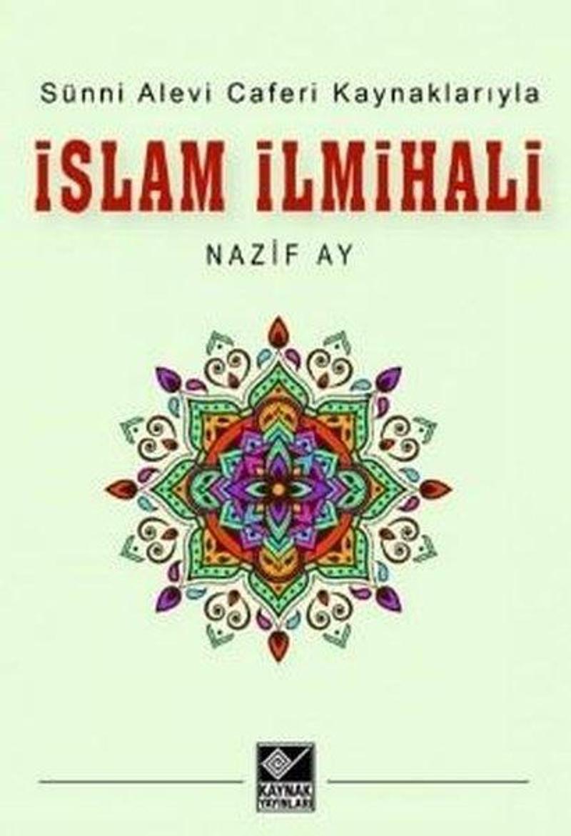 Kaynak Yayınları İslam İlmihali - Sünni Alevi Caferi Kaynaklarıyla - Nazif Ay