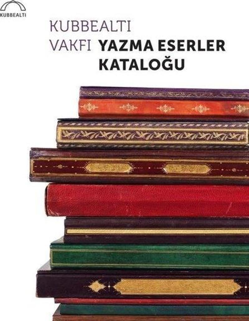 Kubbealtı Vakfı Yazma Eserler Kataloğu