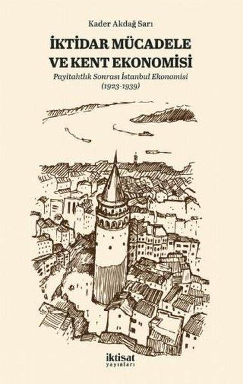 İktidar Mücadele ve Kent Ekonomisi - Payitahtlık Sonrası İstanbul Ekonomisi