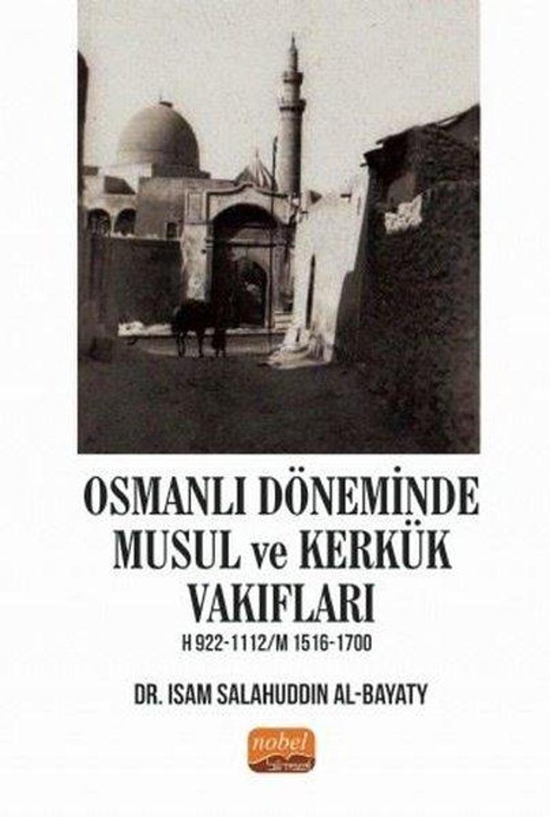 Nobel Bilimsel Eserler Osmanlı Döneminde Musul ve Kerkük Vakıfları - Isam Salahuddin