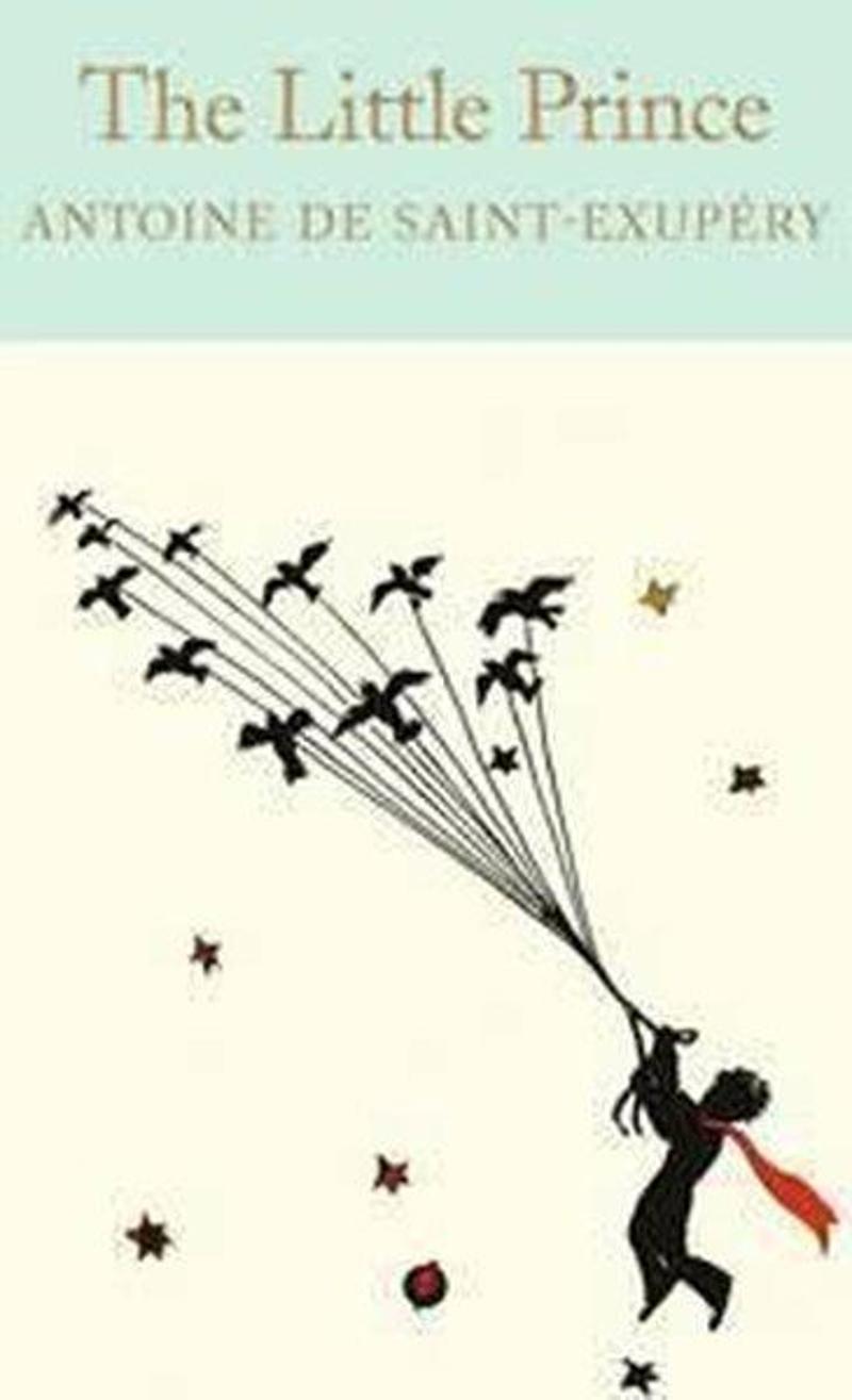 The Little Prince: Antoine de Saint-Exupéry (Macmillan Collector's Library)