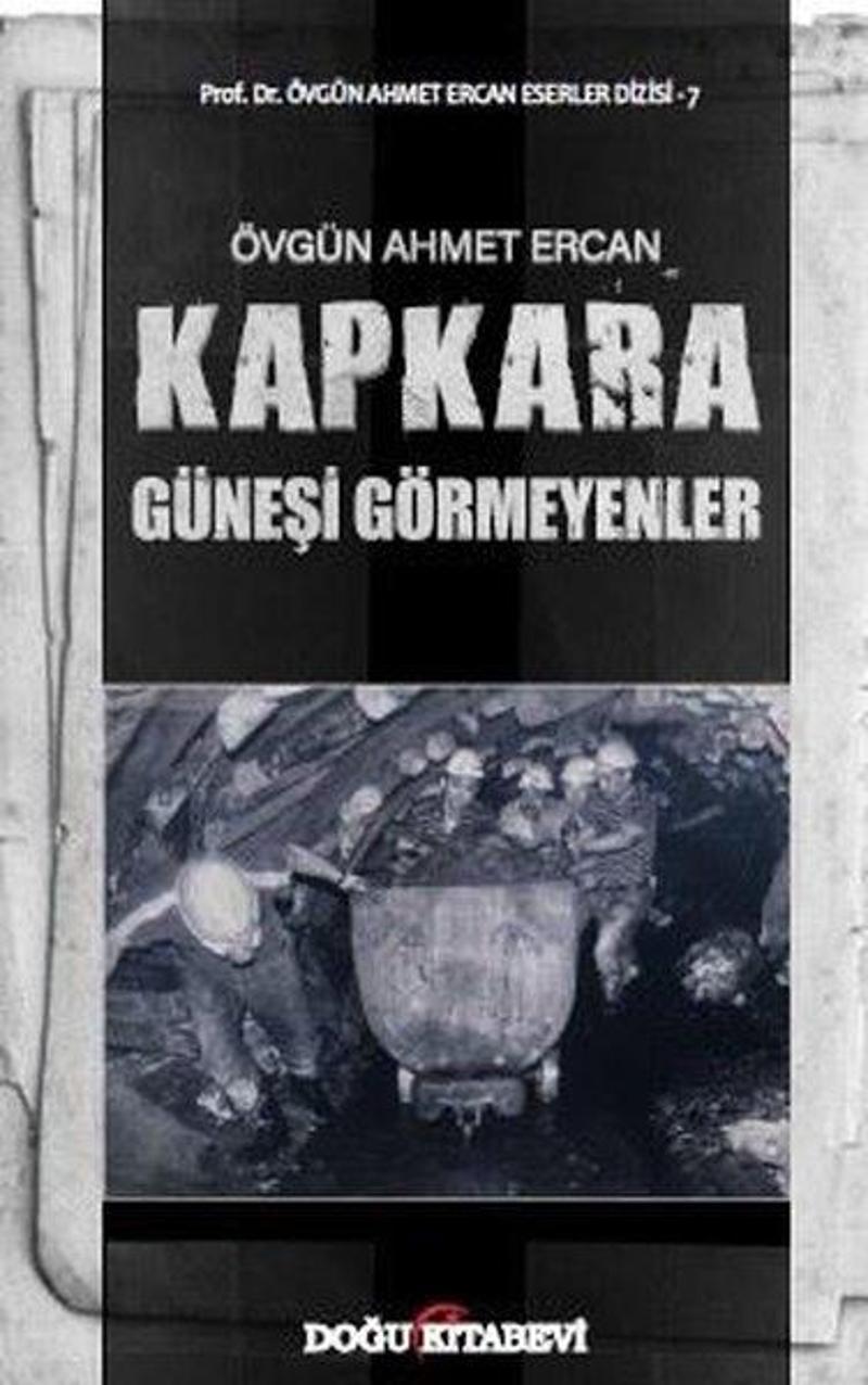 Doğu Kitabevi Kapkara - Güneşi Görmeyenler - Övgün Ahmet Ercan
