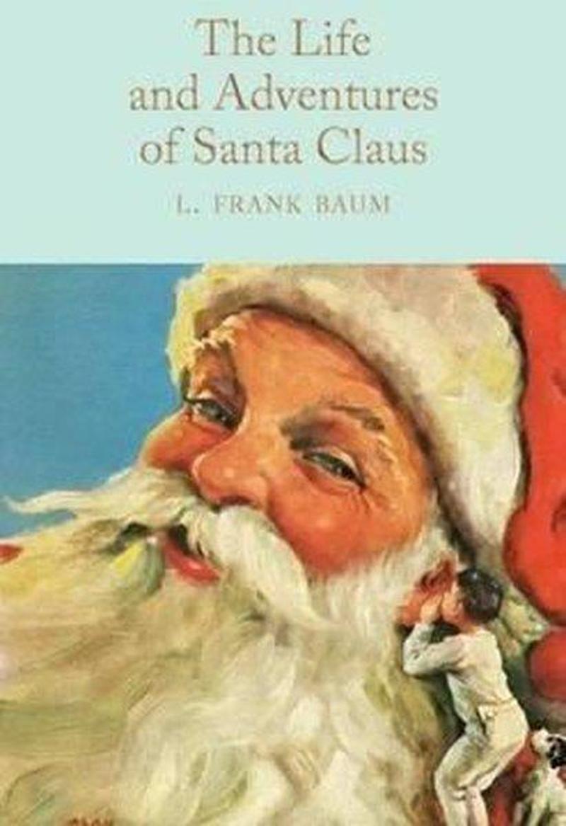 Collectors Library The Life and Adventures of Santa Claus: L. Frank Baum (Macmillan Collector's Library) - Lyman Frank Baum