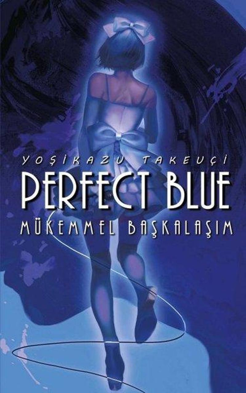 Komik Şeyler Perfect Blue - Mükemmel Başkalaşım - Yoşikazu Takeuçi