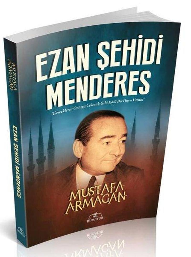 Hümayun Yayınları Ezan Şehidi Menderes - Mustafa Armağan