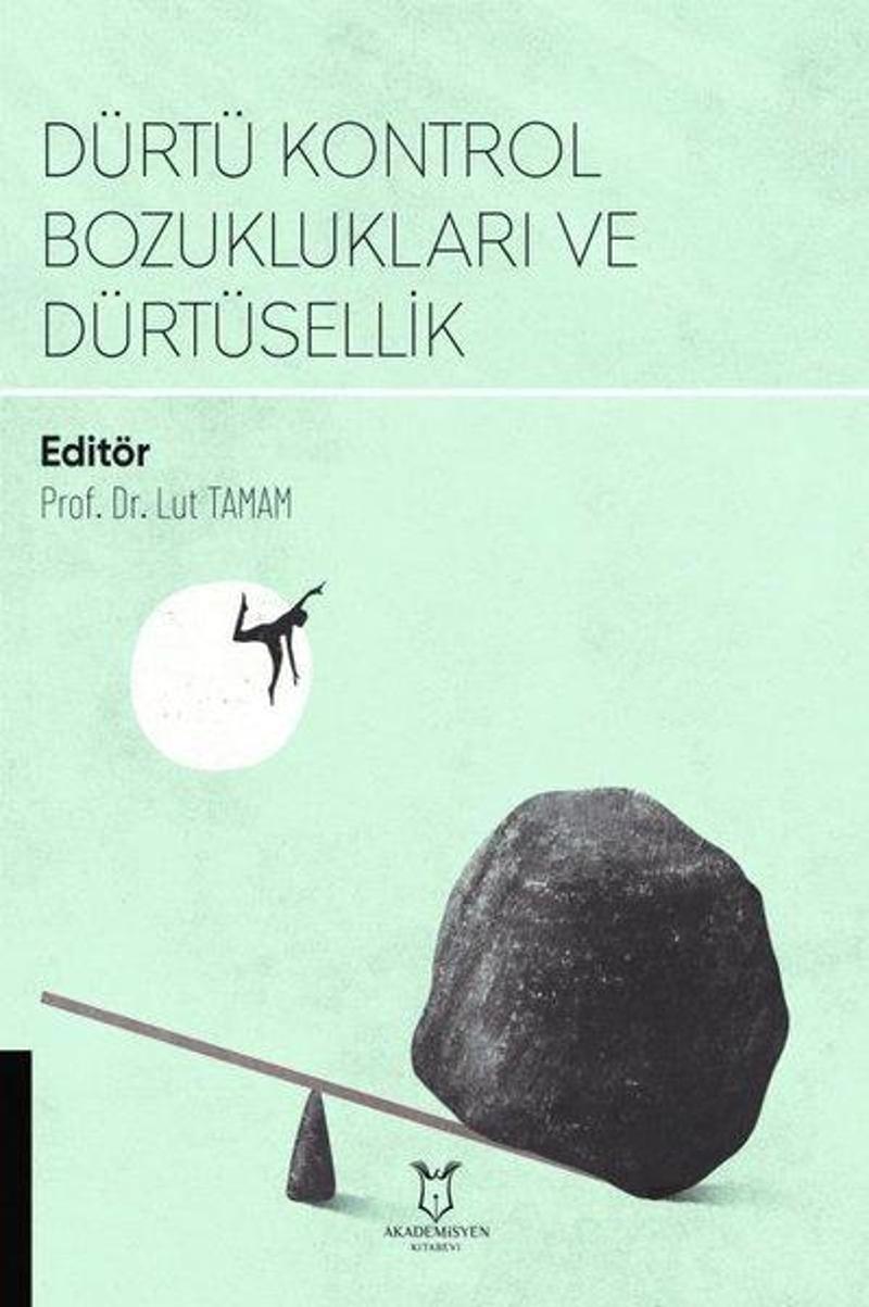 Akademisyen Kitabevi Dürtü Kontrol Bozuklukları ve Dürtüsellik - Kolektif