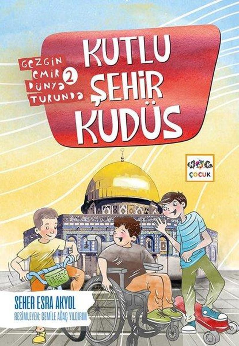 Nar Çocuk Kutlu Şehir Kudüs - Gezgin Emir Dünya Turunda 2 - Seher Esra Akyol