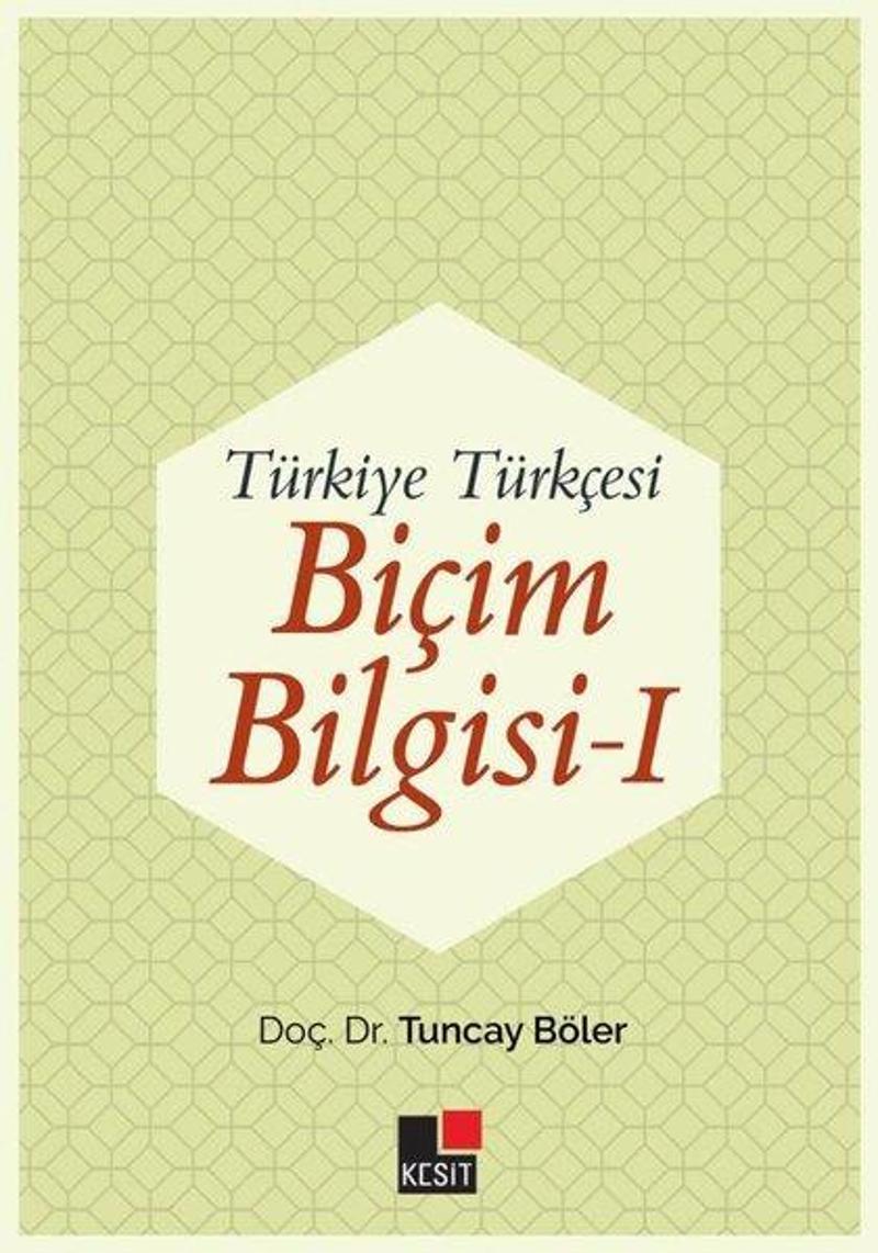 Kesit Yayınları Türkiye Türkçesi Biçim Bilgisi - 1 - Tuncay Böler