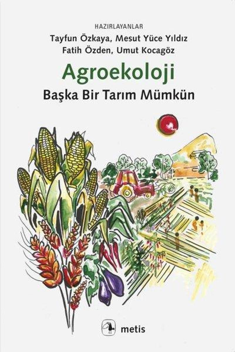 Metis Yayınları Agroekoloji - Başka Bir Tarım Mümkün - Kolektif