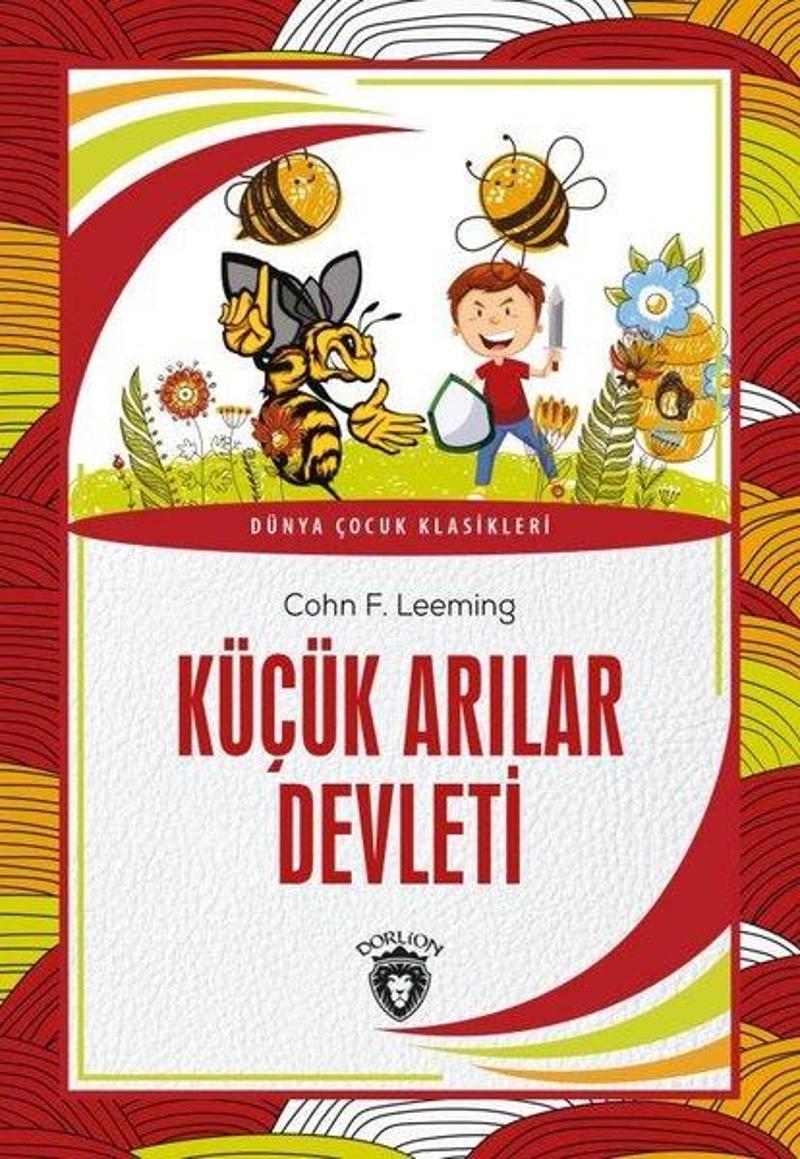 Dorlion Yayınevi Küçük Arılar Devleti - Dünya Çocuk Klasikleri - Cohn F. Leeming
