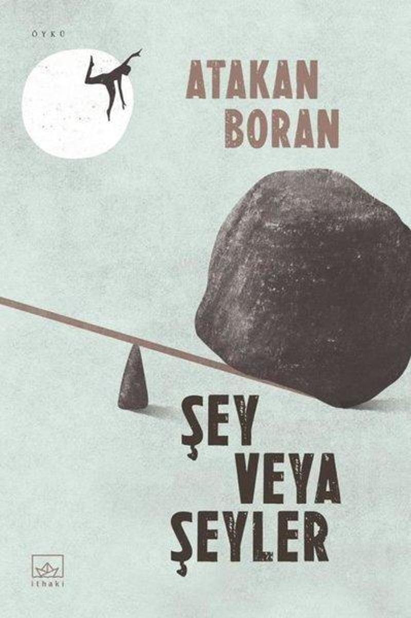 İthaki Yayınları Şey Veya Şeyler - Atakan Boran
