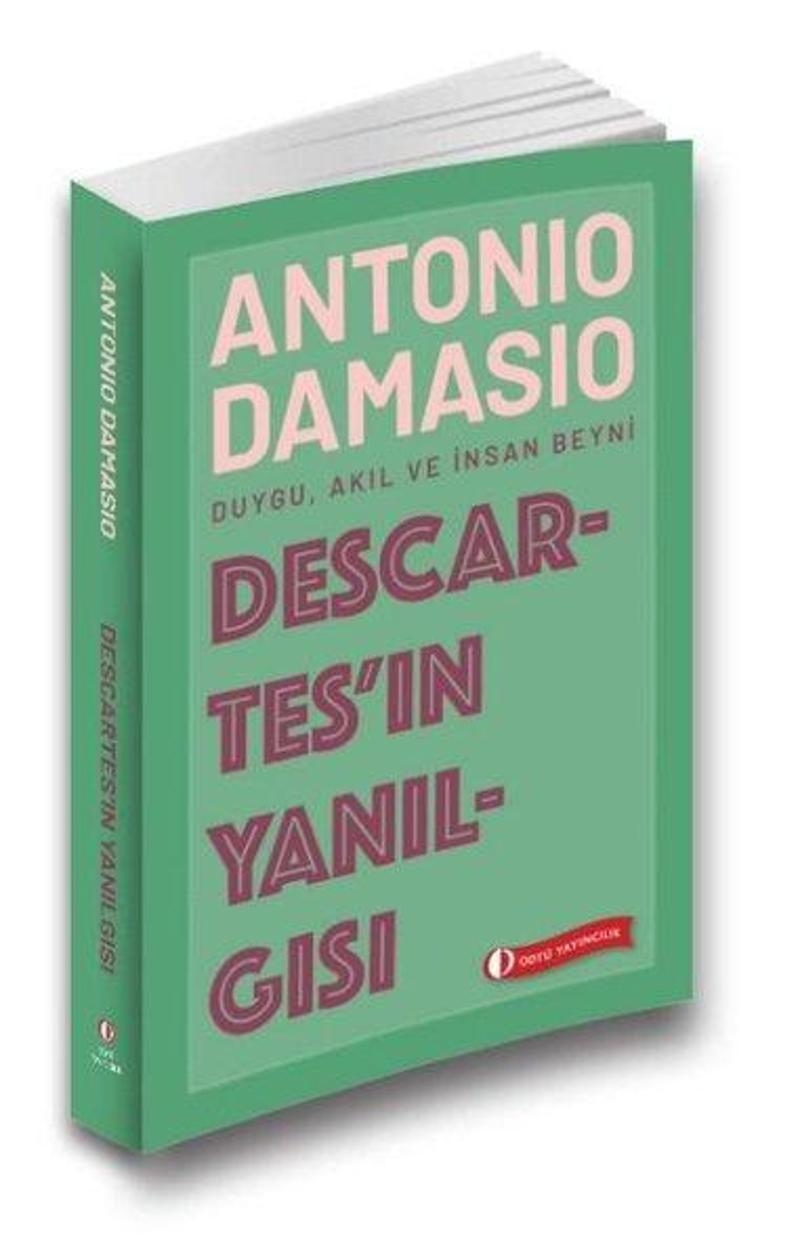 Odtü Descartes'in Yanılgısı: Duygu-Akıl ve İnsan Beyni - Antonio R. Damasio