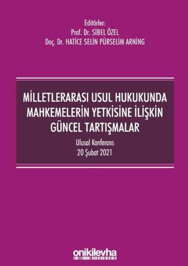 Milletlerarası Usul Hukukunda Mahkemelerin Yetkisine İlişkin Güncel Tartışmalar