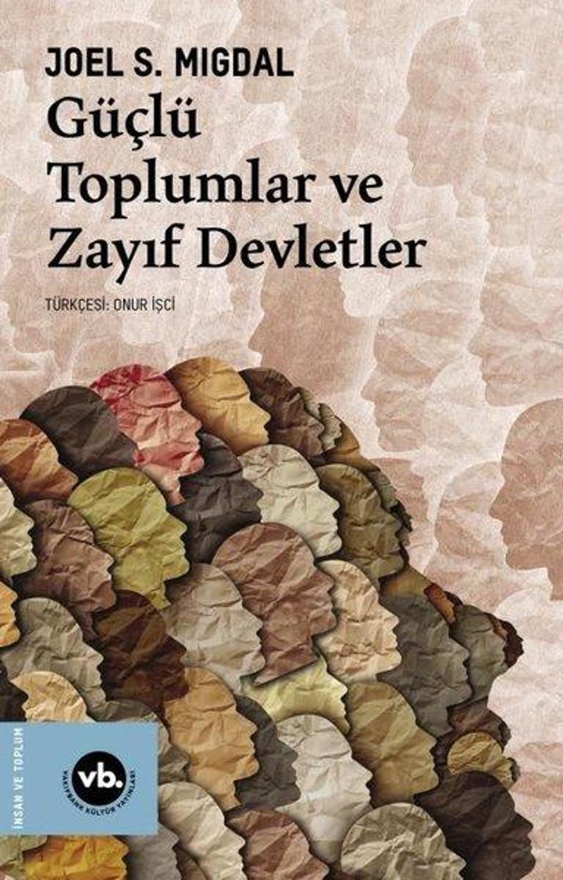 VakıfBank Kültür Yayınları Güçlü Toplumlar ve Zayıf Devletler - Joel S. Migdal