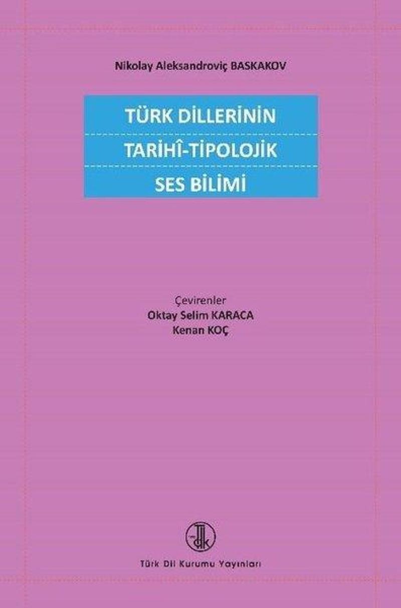 Türk Dil Kurumu Yayınları Türk Dillerinin Tarihi - Tipolojik Ses Bilimi - Nikolay Aleksandrovich Baskakov