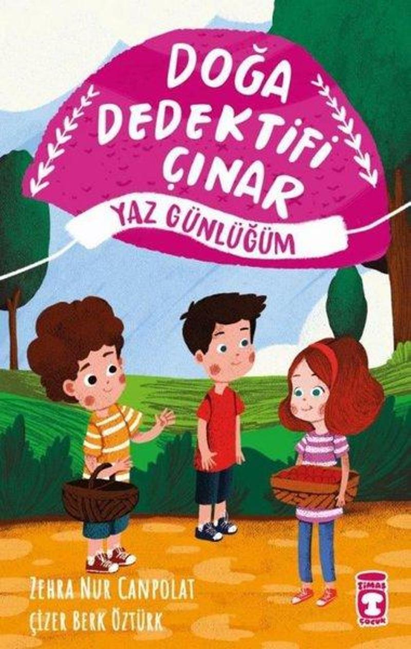 Timaş Çocuk Doğa Dedektifi Çınar - Yaz Günlüğüm - Zehra Nur Canpolat