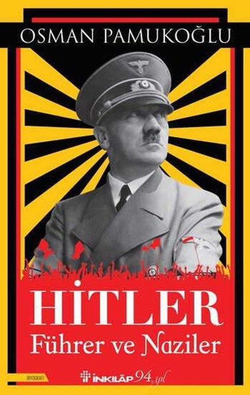 İnkılap Kitabevi Yayinevi Hitler - Führer ve Naziler - Osman Pamukoğlu