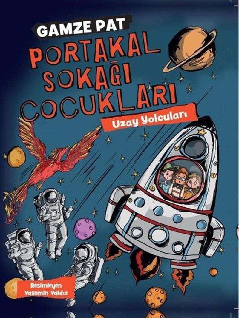 Doğan ve Egmont Yayıncılık Uzay Yolcuları - Portakal Sokağı Çocukları 3 - Gamze Pat
