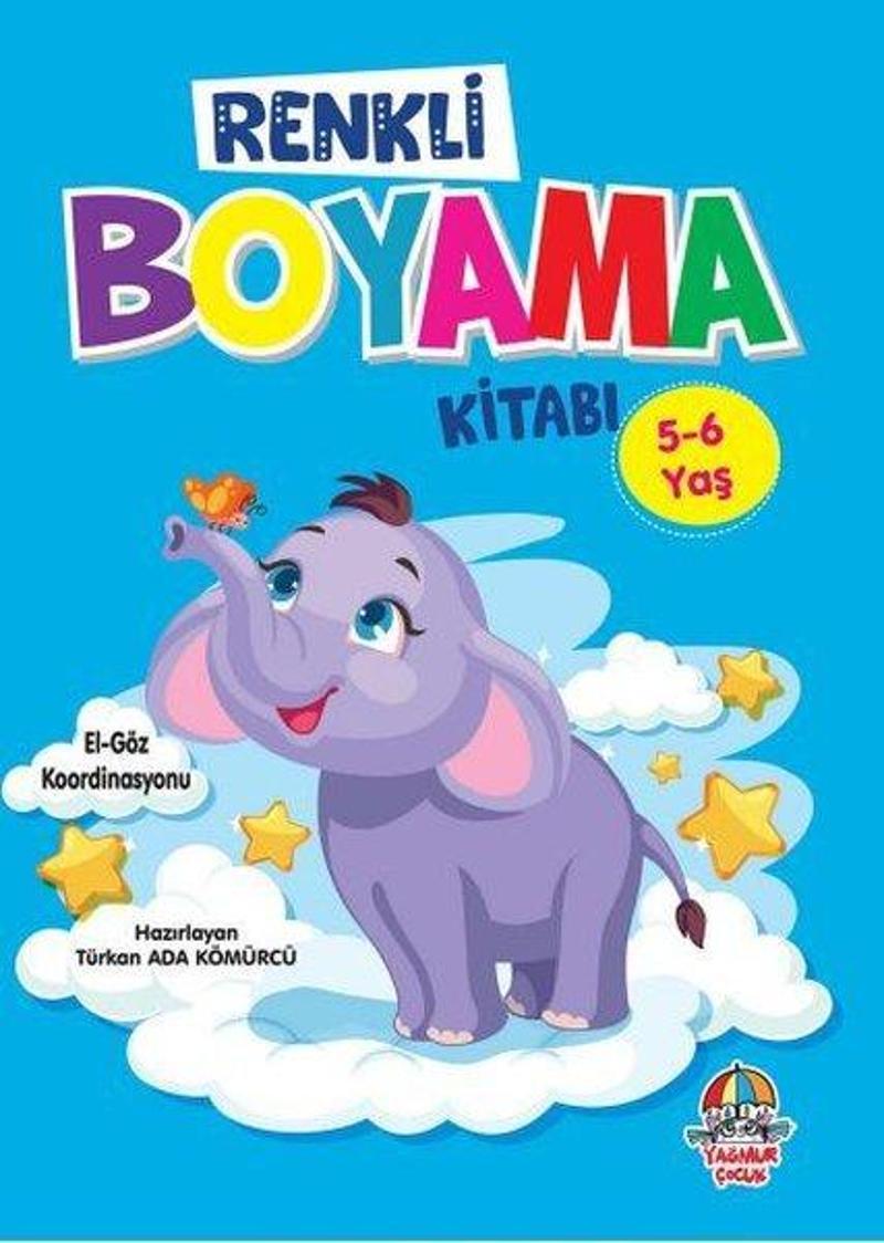 Yağmur Çocuk Renkli Boyama Kitabı 5-6 Yaş - Türkan Ada Kömürcü