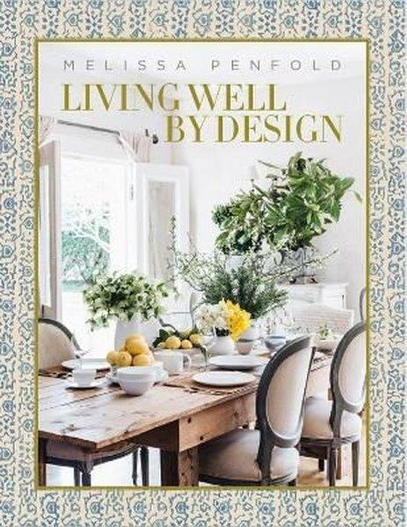Thames & Hudson Living Well by Design: Melissa Penfold - Melissa Penfold
