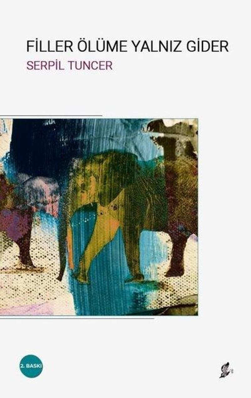 Okur Kitaplığı Filler Ölüme Yalnız Gider - Serpil Tuncer
