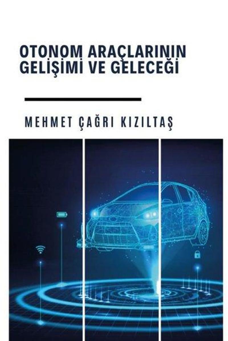 Platanus Publishing Otonom Araçlarının Gelişi ve Geleceği - Mehmet Çağrı Kızıltaş