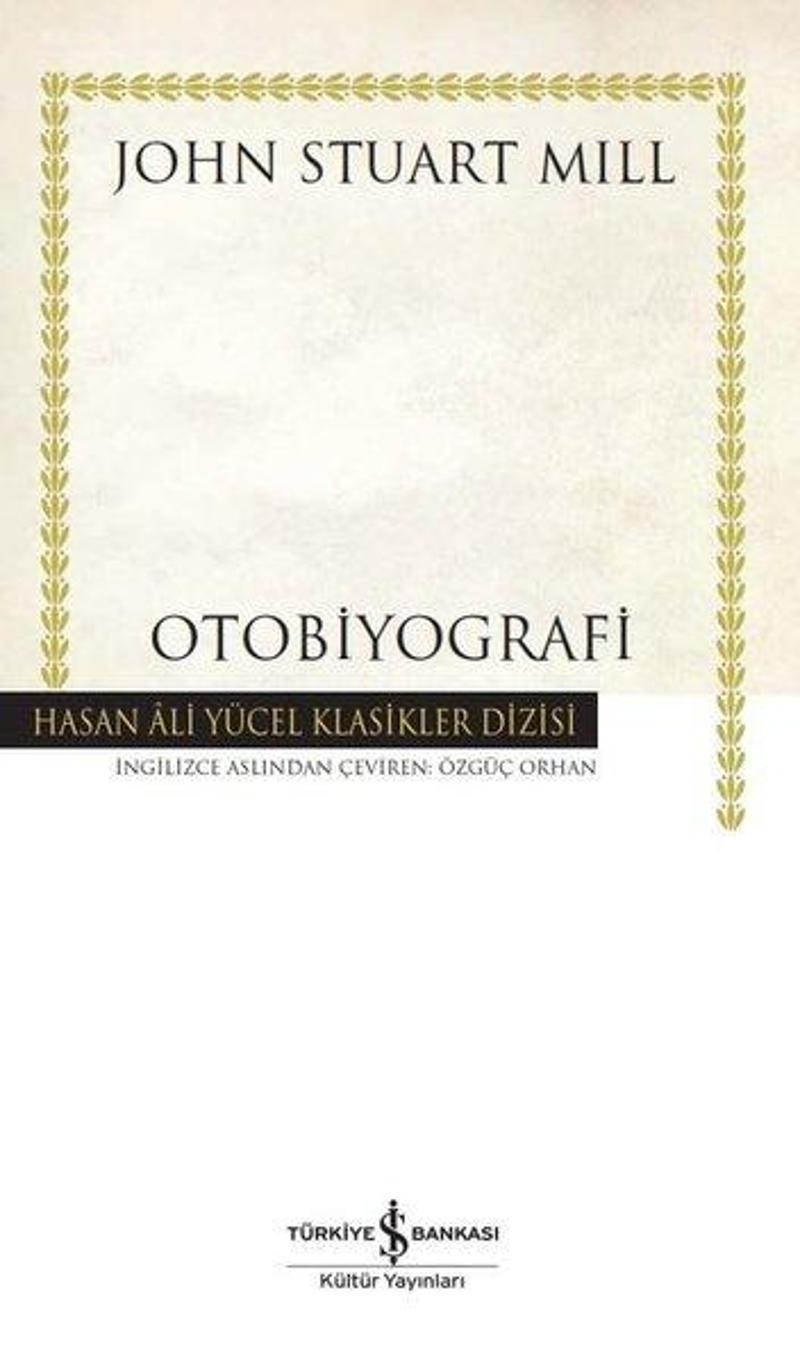 İş Bankası Kültür Yayınları Otobiyografi - Hasan Ali Yücel Klasikler - John Stuart Mill