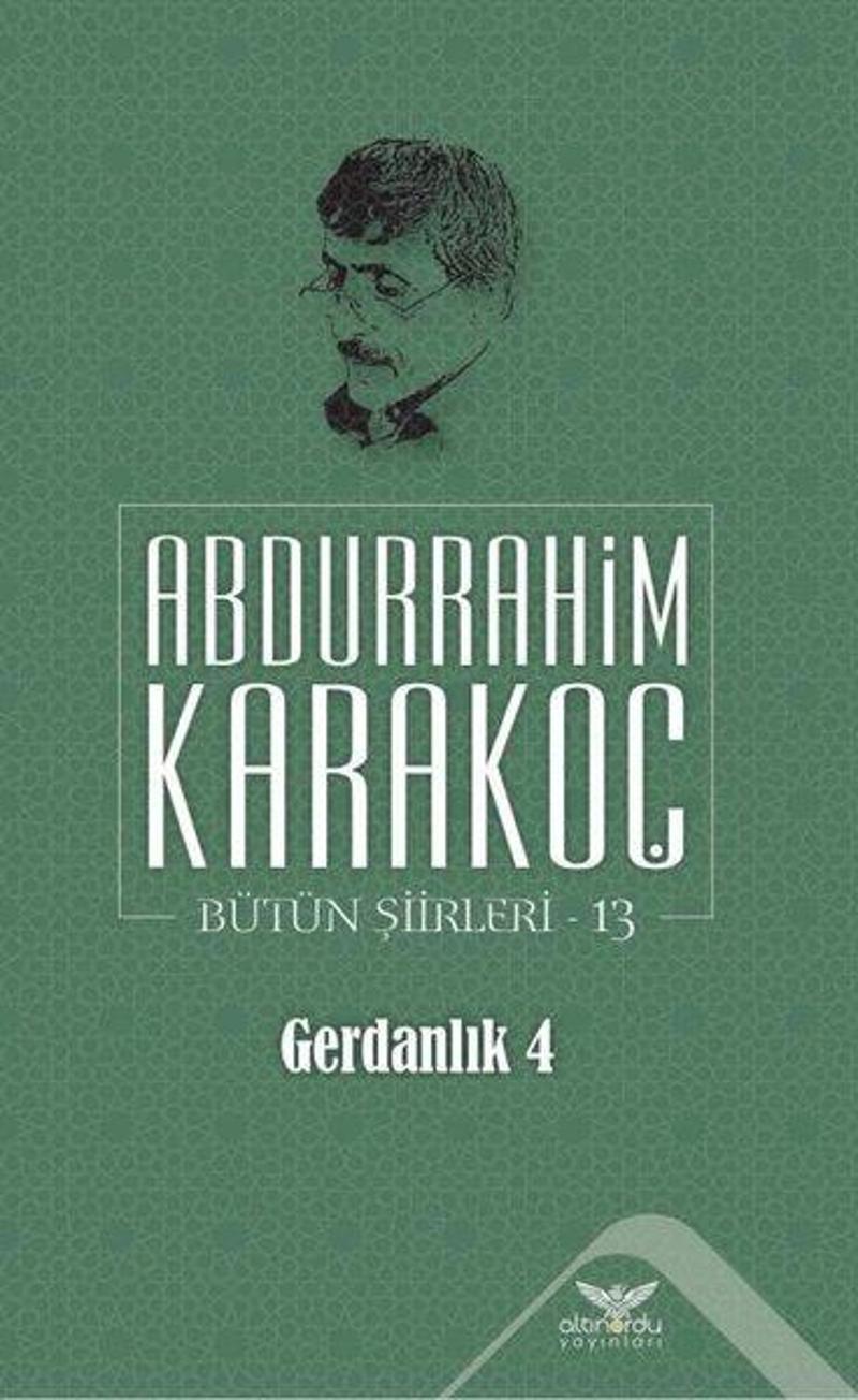 Altınordu Gerdanlık 4 Bütün Şiirleri 13 - Abdurrahim Karakoç