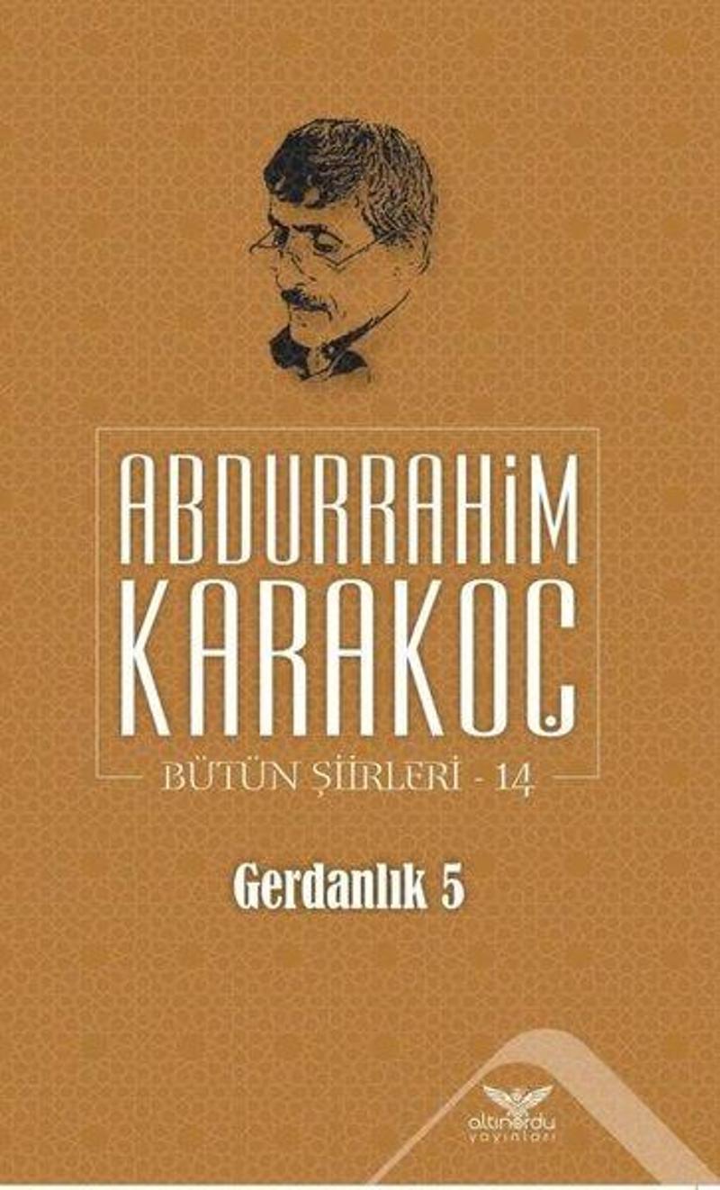 Altınordu Gerdanlık 5 Bütün Şiirleri 14 - Abdurrahim Karakoç