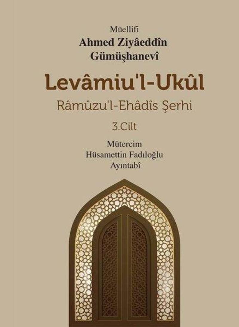 Levamiu'l-Ukul: Ramuzu'l-Ehadis Şerhi 3.Cilt