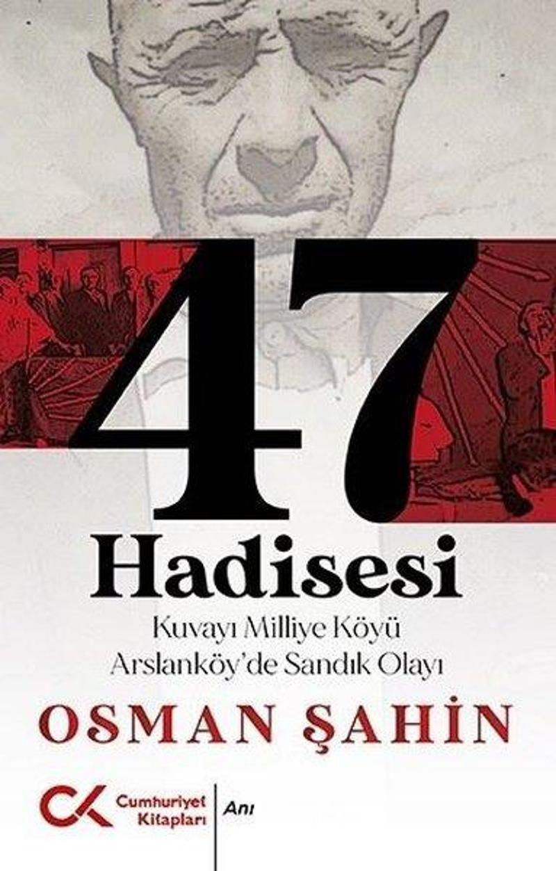 47 Hadisesi - Kuvayi Milliye Köyü Arslanköy'de Sandık Olayı