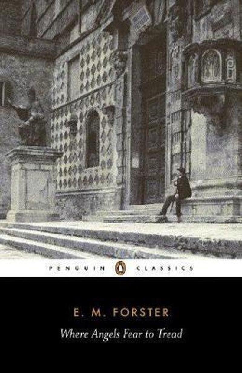 Penguin Classics Where Angels Fear To Tread - E. M. Forster