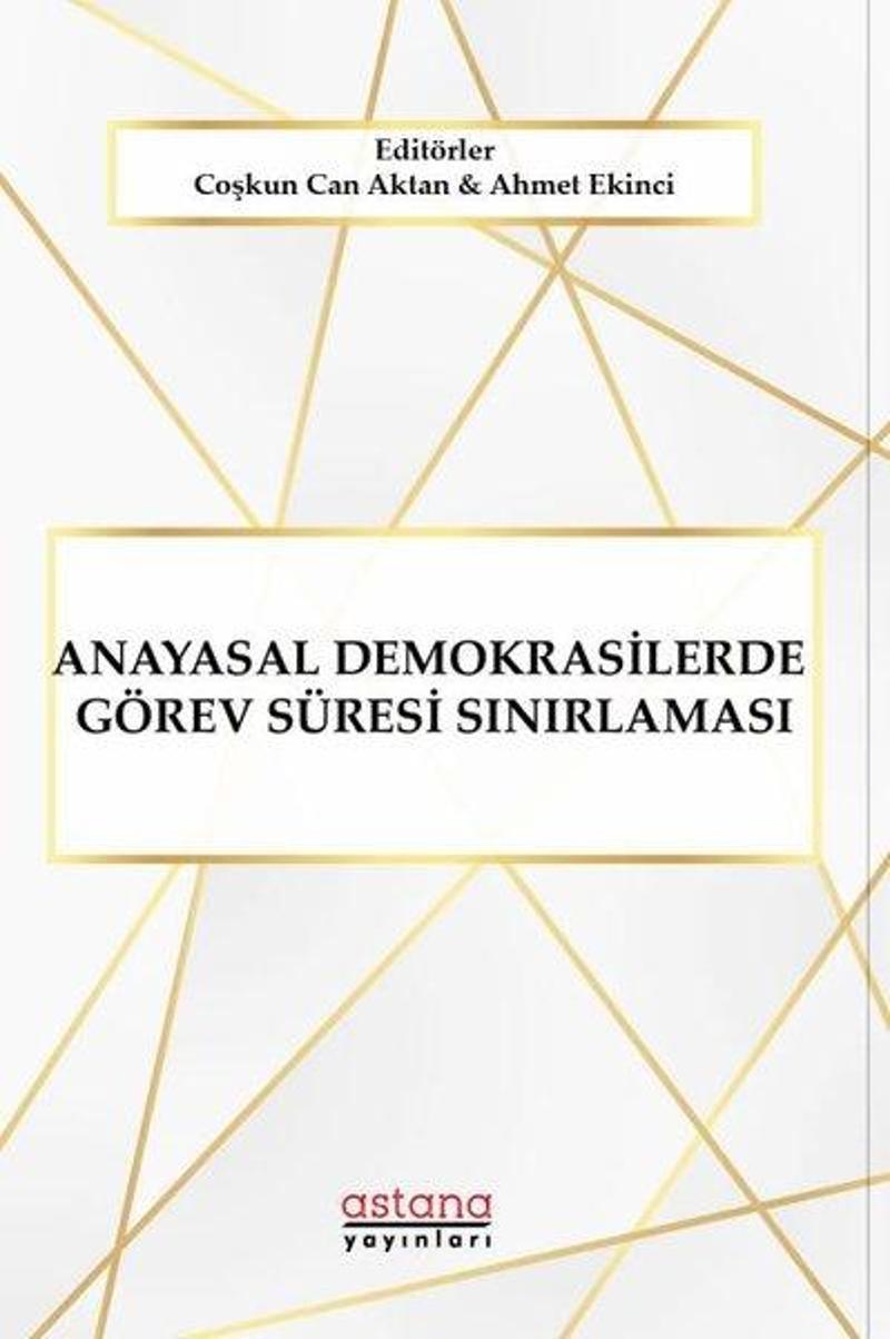 Astana Yayınları Anayasal Demokrasilerde Görev Süresi Sınırlaması - Kolektif
