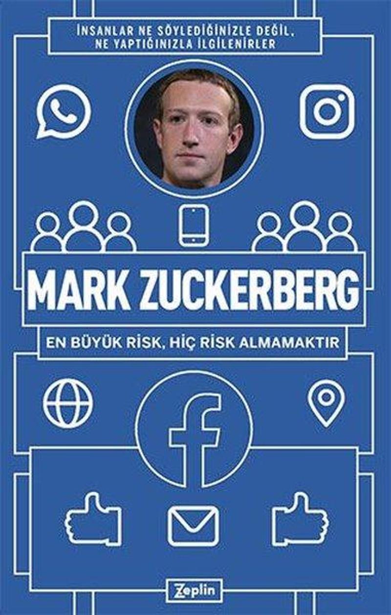 Zeplin Kitap Mark Zuckerberg: En Büyük Risk Hiç Risk Almamaktır - Mark Zuckerberg
