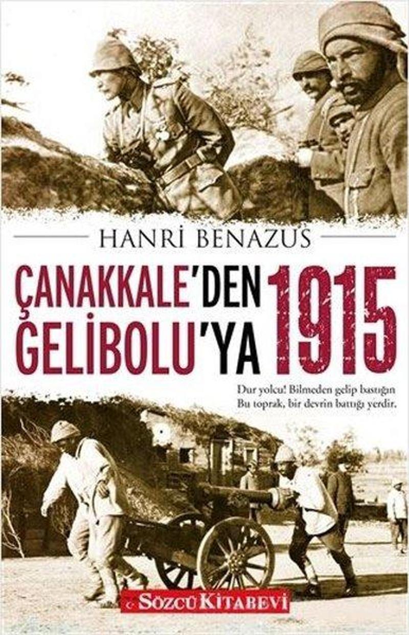 Sözcü Kitabevi Yayinevi Çanakkale'den Gelibolu’ya 1915 - Hanri Benazus