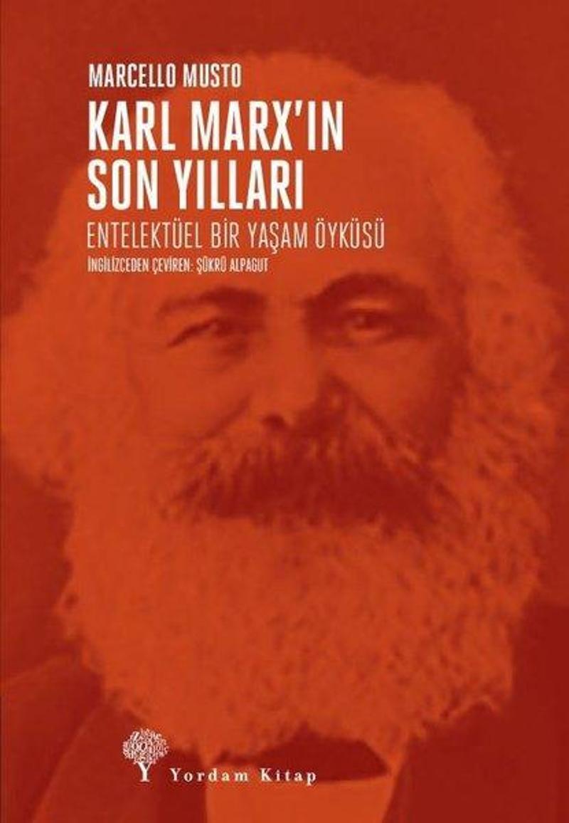 Yordam Kitap Karl Marx'ın Son Yılları: Entelektüel Bir Yaşam Öyküsü - Marcello Musto