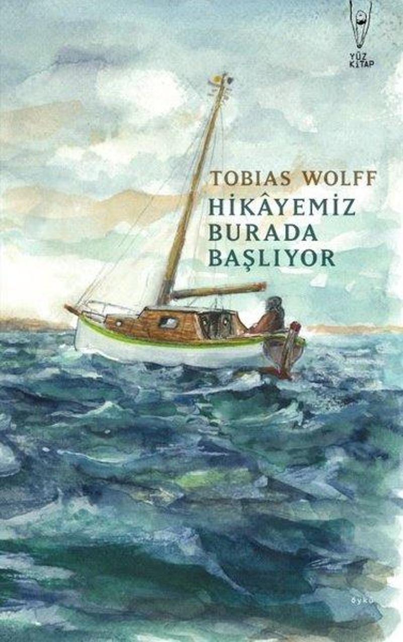 Yüz Kitap Hikayemiz Burada Başlıyor - Tobias Wolff