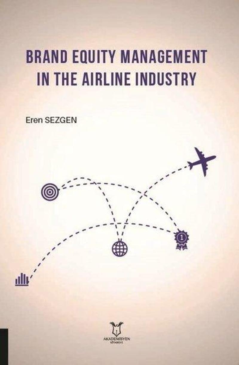 Akademisyen Kitabevi Brand Equity Management In The Airline Industry - Eren Sezgen