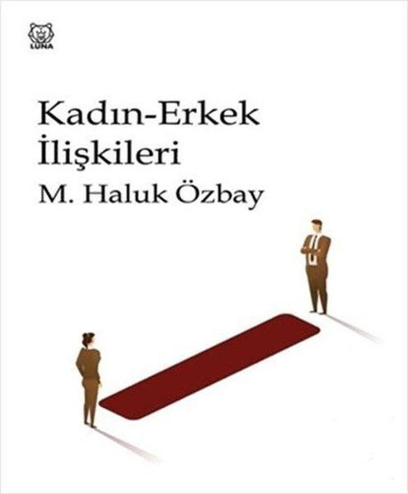 Luna Yayınları Kadın Erkek İlişkileri - M. Haluk Özbay