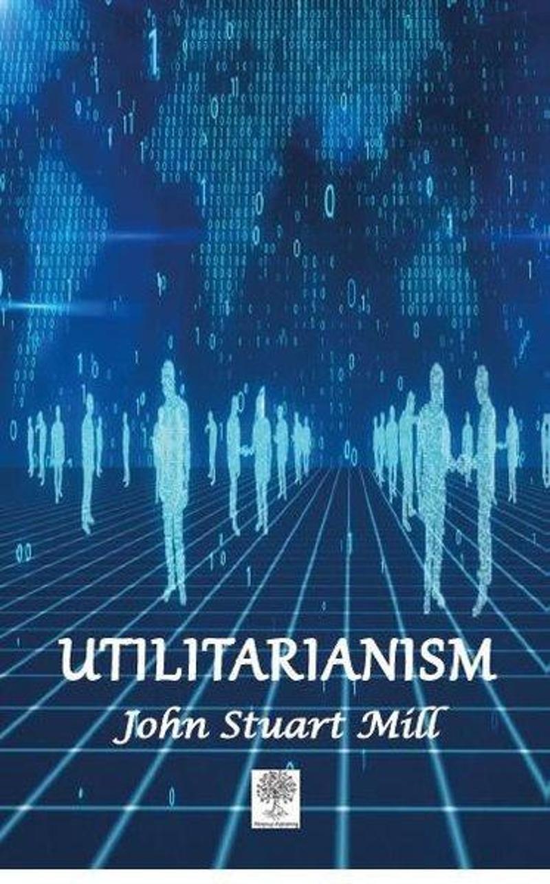 Platanus Publishing Utilitarianism - John Stuart Mill