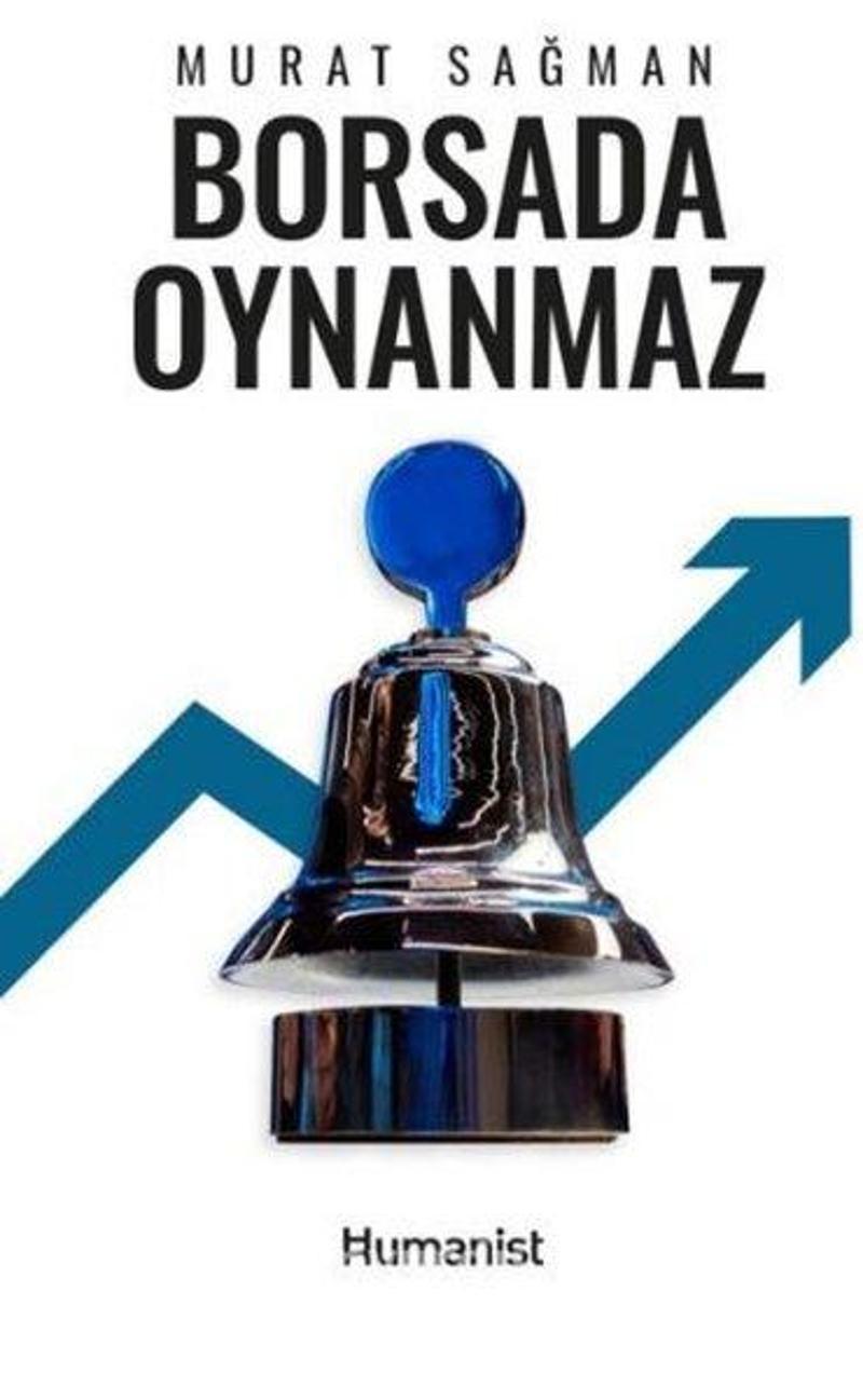 Humanist Kitap Yayıncılık Borsada Oynanmaz - Murat Sağman
