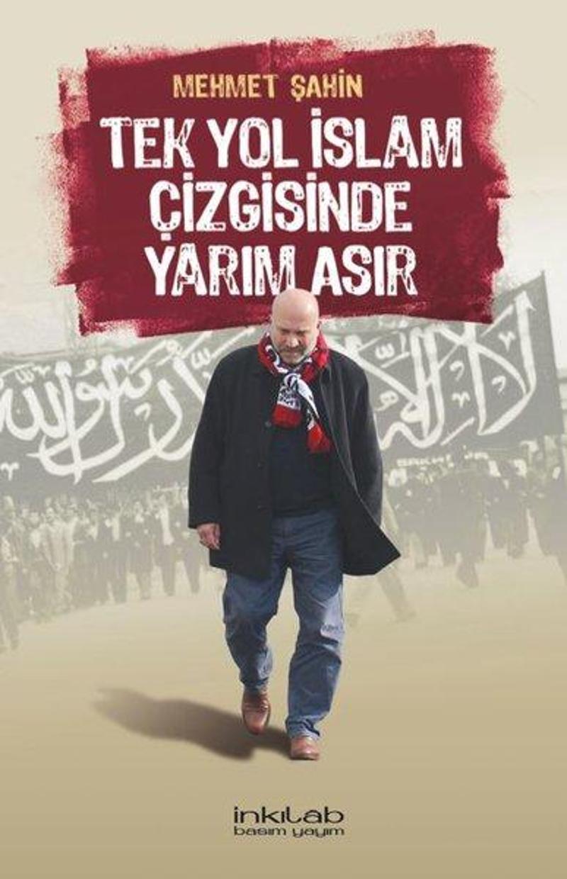 Tek Yol İslam Çizgisinde Yarım Asır