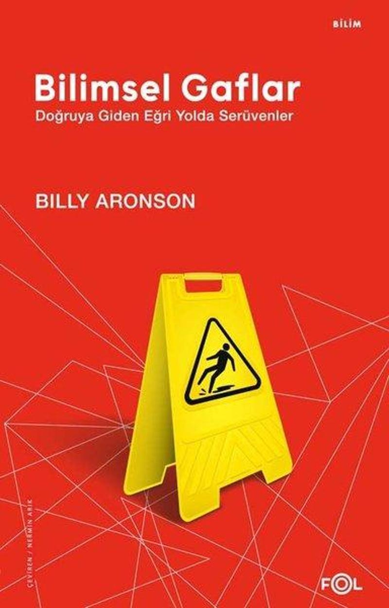 Fol Kitap Bilimsel Gaflar - Doğruya Giden Eğri Yolda Serüvenler - Billy Aronson