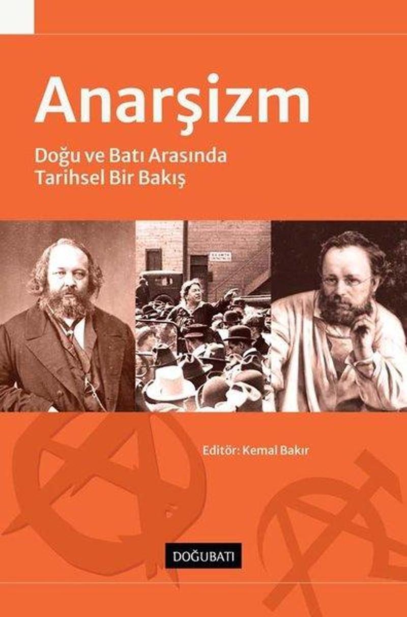 Doğu Batı Yayınları Anarşizm: Doğu ve Batı Arasında Tarihsel Bir Bakış - Kolektif