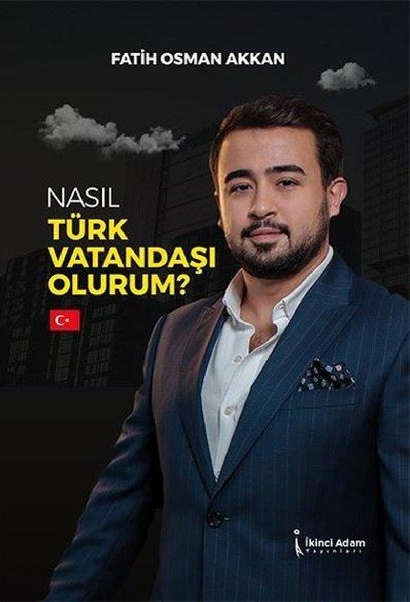 İkinci Adam Yayınları Nasıl Türk Vatandaşı Olurum - Fatih Osman Akan