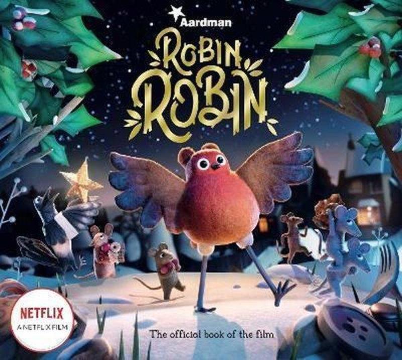 Macmillan Childrens Books Robin Robin: The Official Book of the Film - Aardman Animations