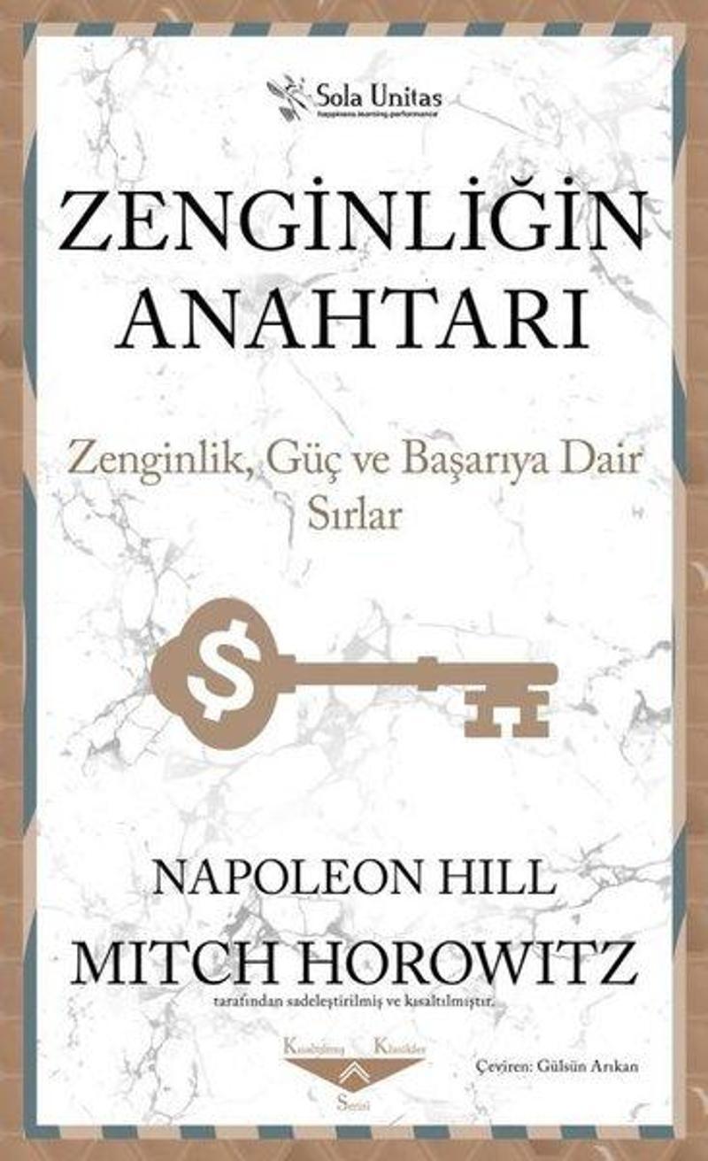 Sola Unitas Zenginliğin Anahtarı - Zenginlik Güç ve Başarıya Dair Sırlar - Napoleon Hill